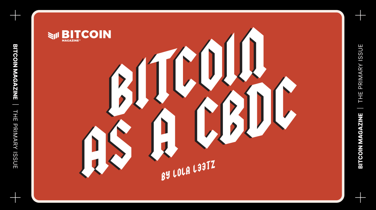Bitcoin As A CBDC