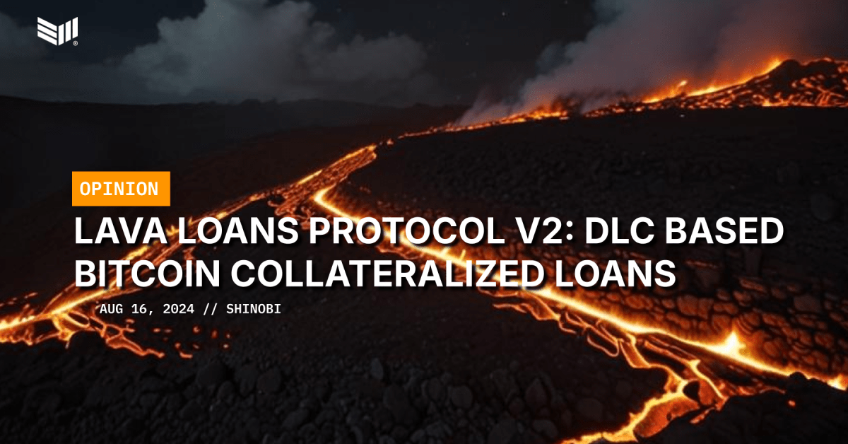 Lava Loans Protocol v2: DLC-based Bitcoin loans with collateral