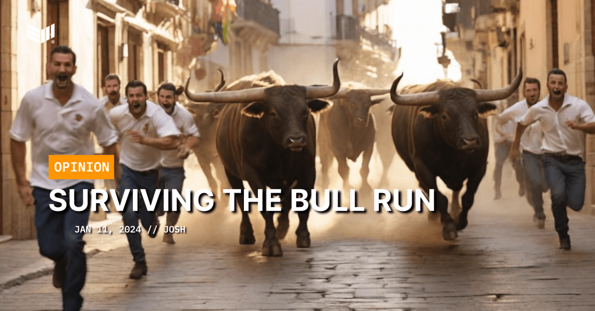 Surviving The Bull Run