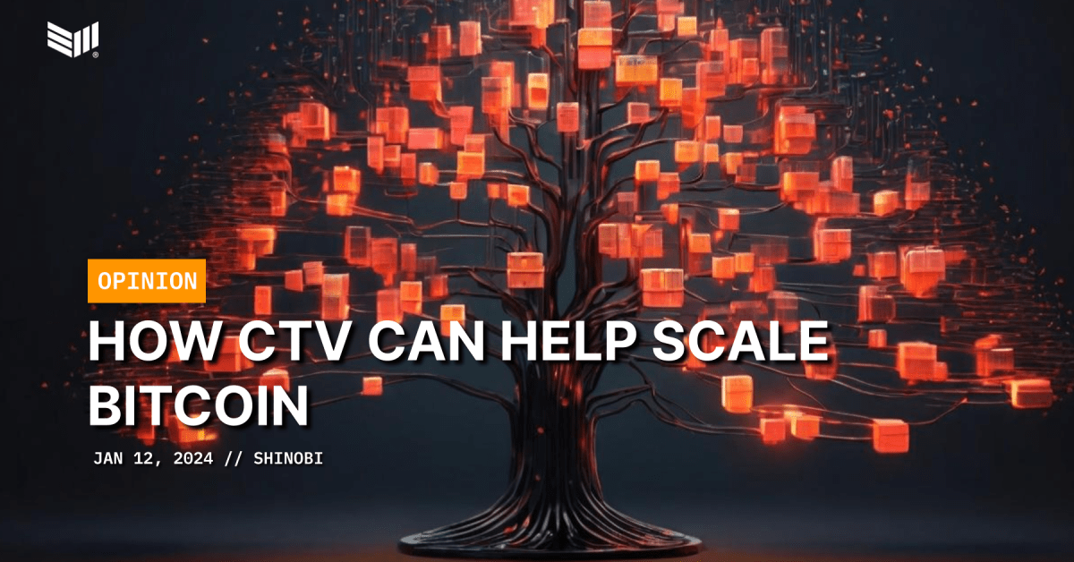 How CTV Can Help Scale Bitcoin