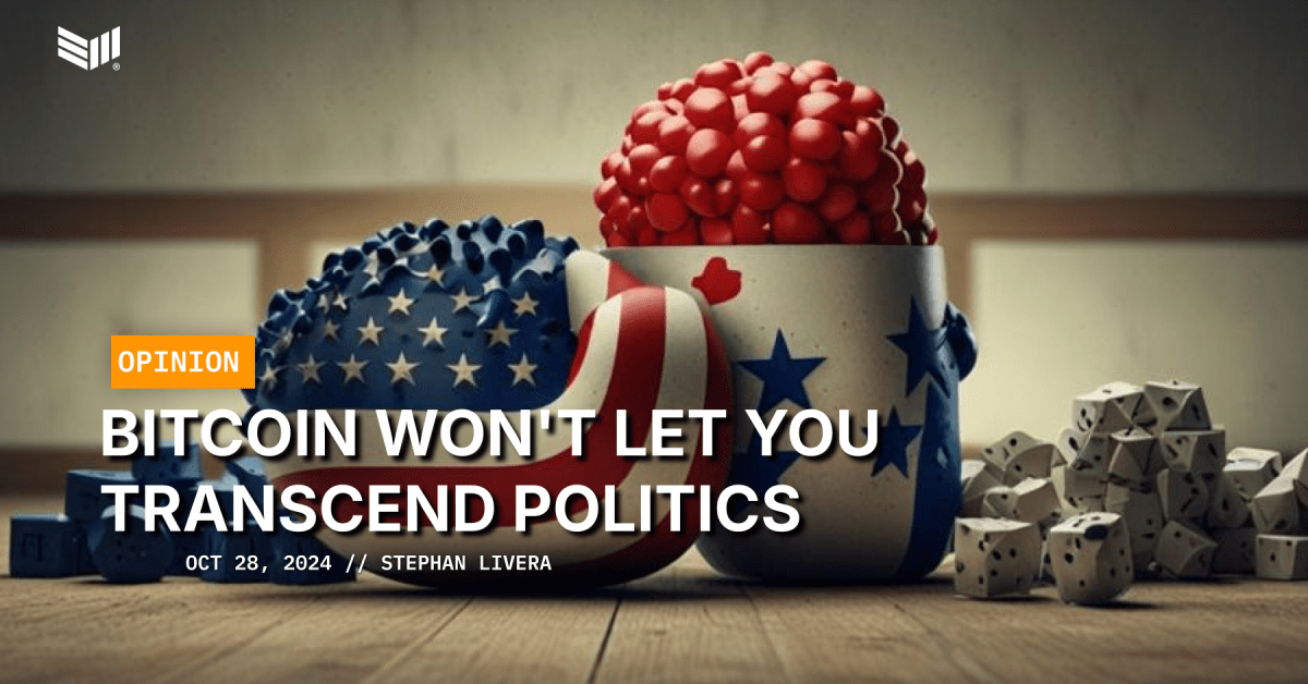 Bitcoin Won’t Let You Transcend Politics