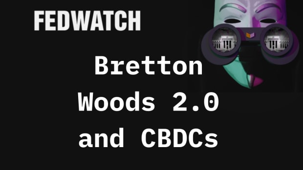 The Fed Considers CBDCs And Bretton Woods 2.0