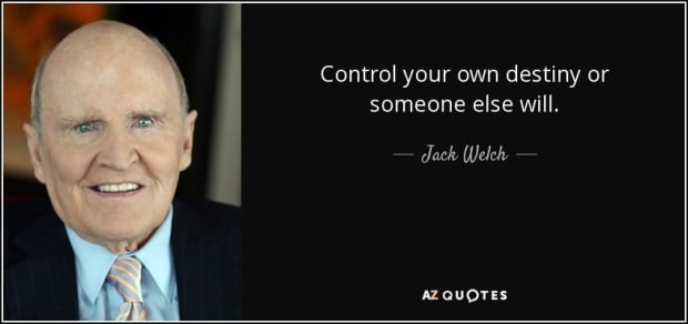 quote-control-your-own-destiny-or-someone-else-will-jack-welch-31-7-0711.jpg