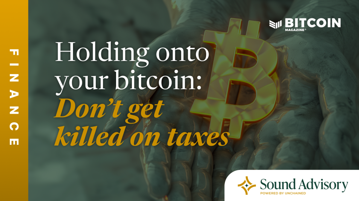 Holding Onto Your Bitcoin: Don’t Get Killed On Taxes