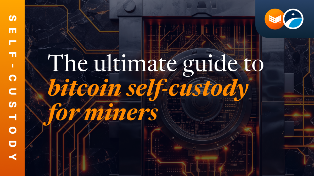 The Ultimate Guide to Bitcoin Self-custody for Miners