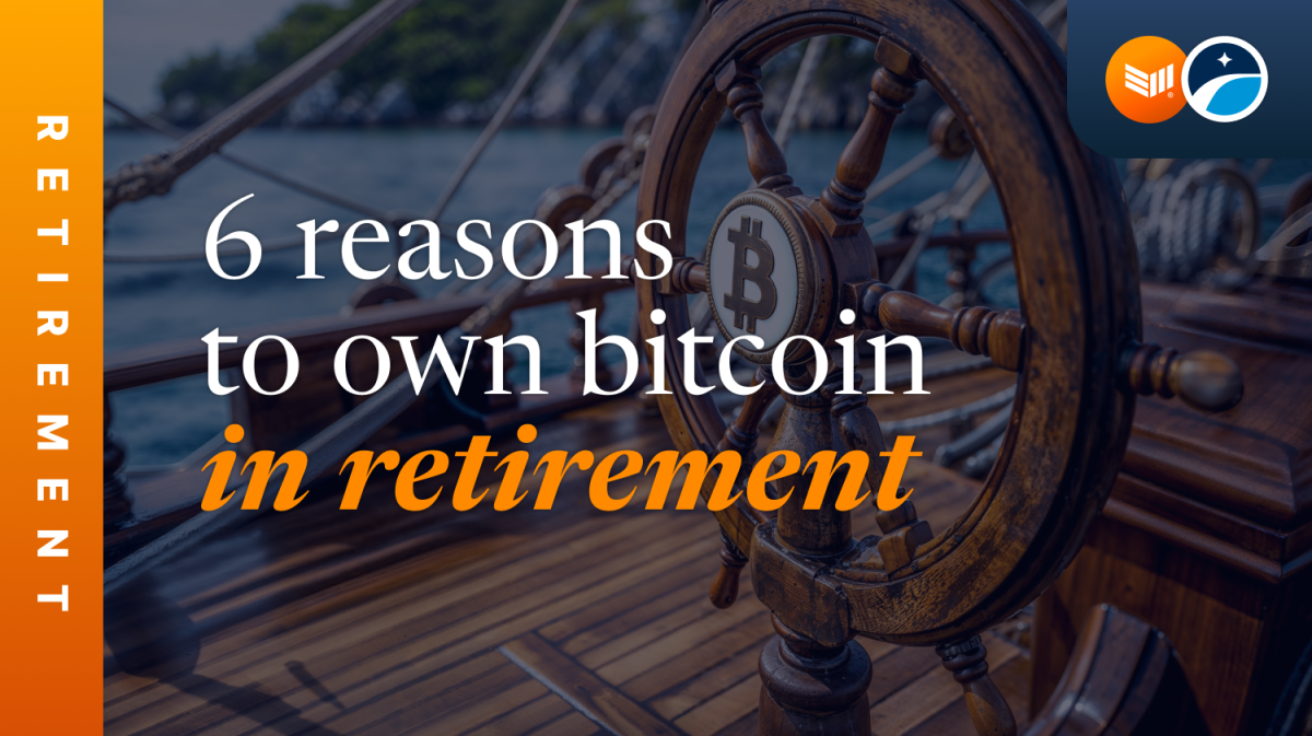 6 Reasons To Own Bitcoin In Retirement
