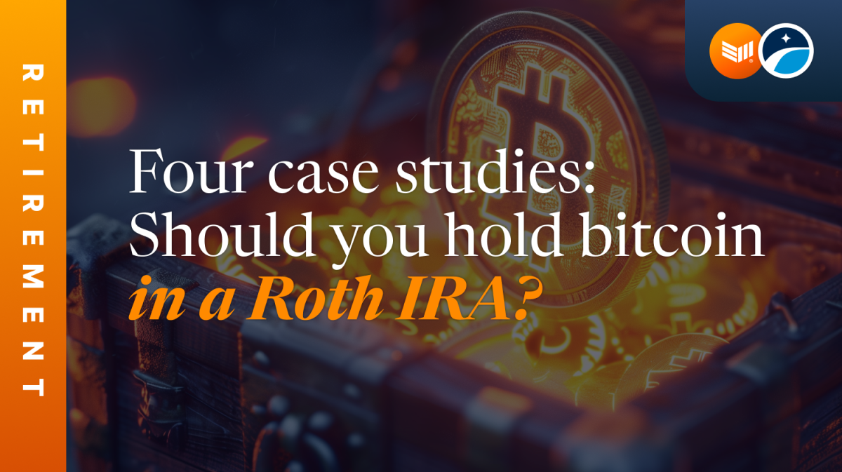Four Case Studies: Should You Hold Bitcoin In A Roth IRA?