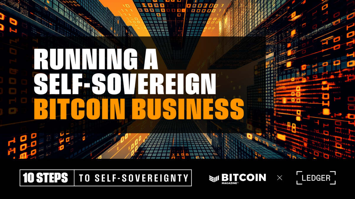 Running The Self-Sovereign Bitcoin Business