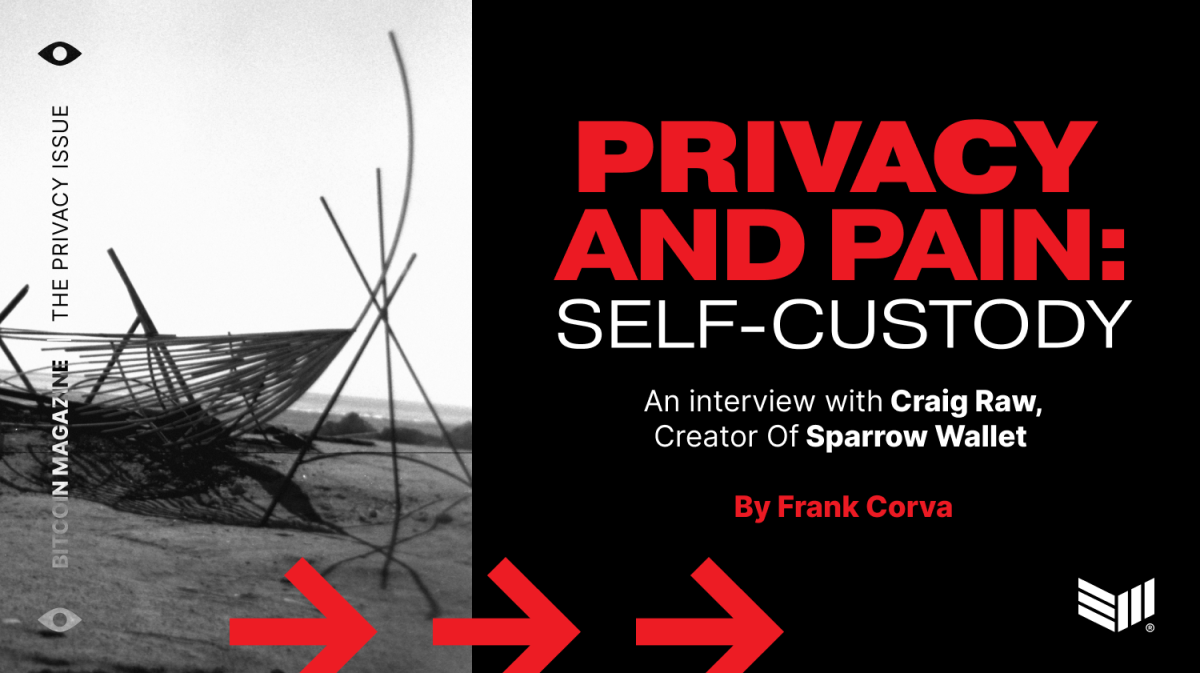 Privacy and Pain: Craig Raw, Creator Of Sparrow Wallet, On Self-Custody