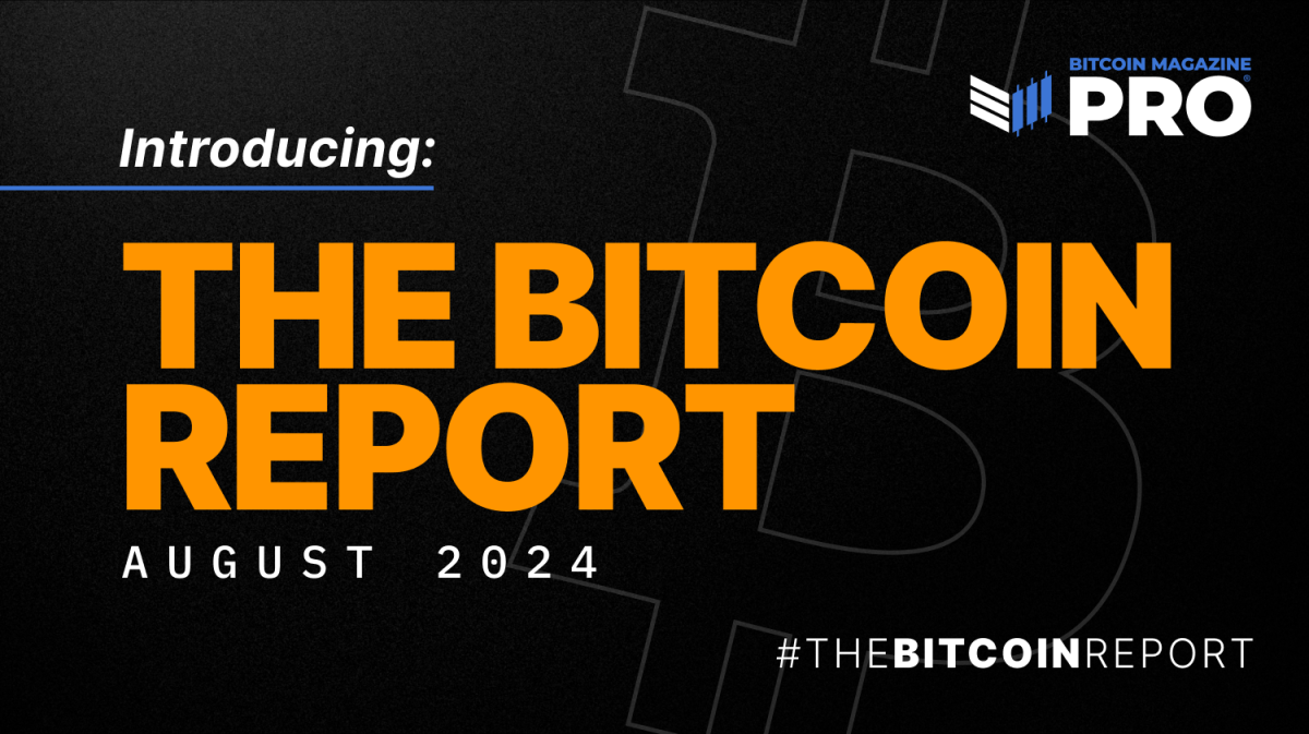 Introducing The Bitcoin Report: A New Monthly Digest from Bitcoin Magazine Pro