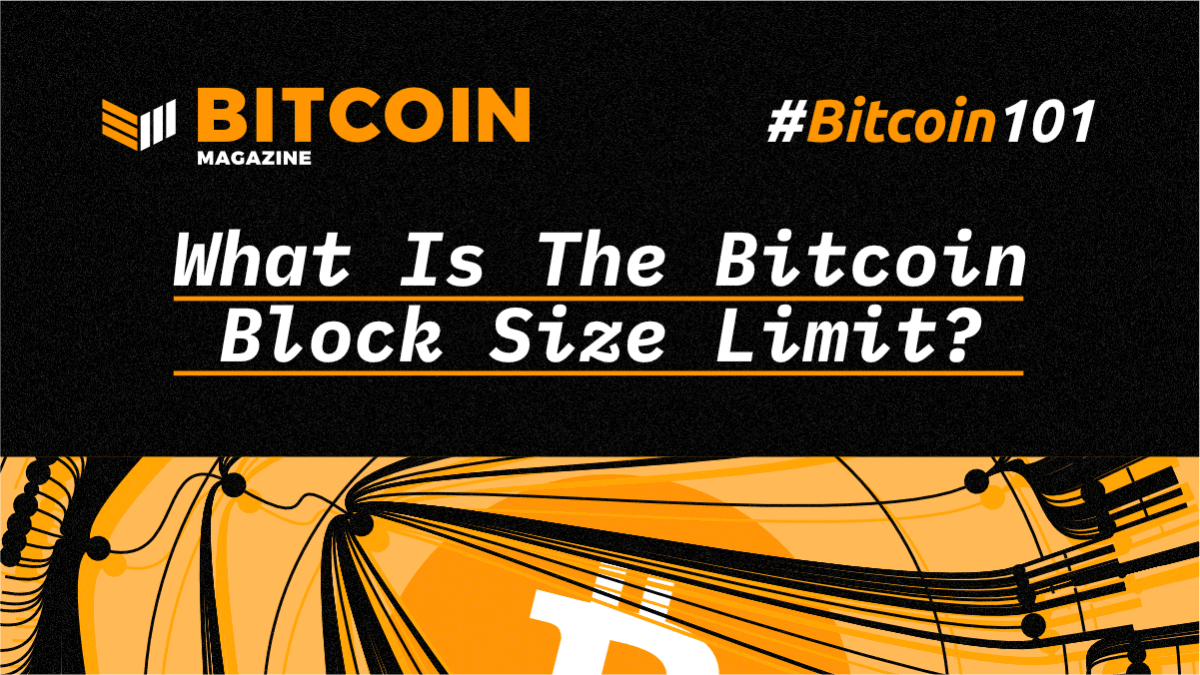 What Is The Bitcoin Block Size Limit?