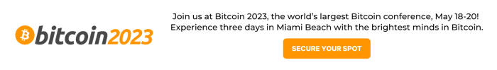 Join us at Bitcoin 2023, the world's largest Bitcoin conference, 18-20  May!  Experience three days in Miami Beach with the brightest minds in Bitcoin.