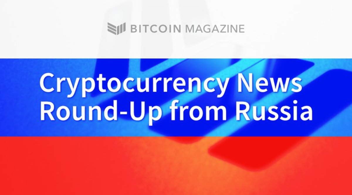 Review - Cryptocurrency News Round-Up From Russia: Highlights