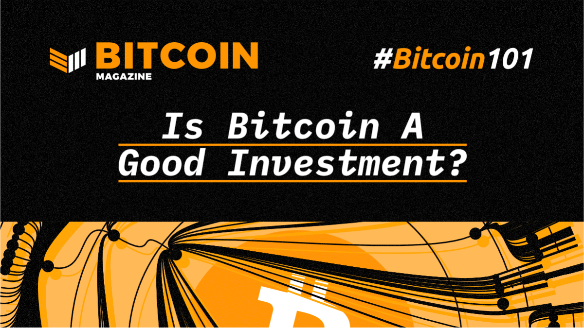 btc101-IsBitcoinGoodInvestment