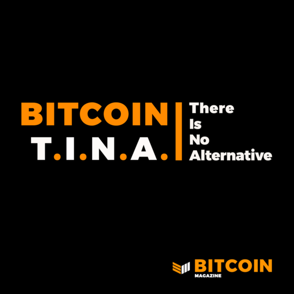 bitcoin tina: there is no alternative