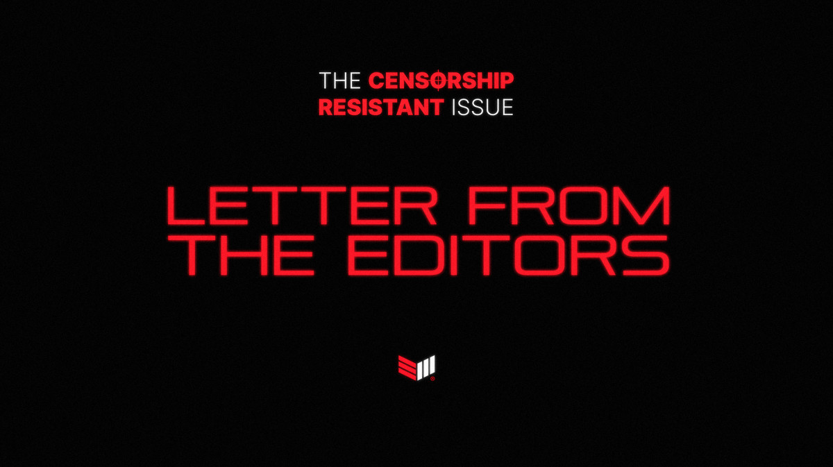 censorship resistant issue letter from the editors