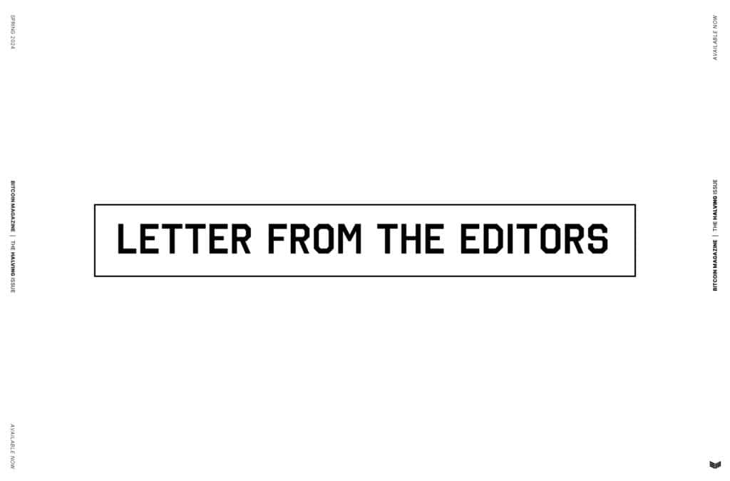 The Halving Issue: Letter From The Editors