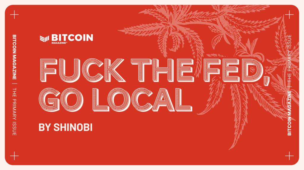Fuck The Fed, Go Local