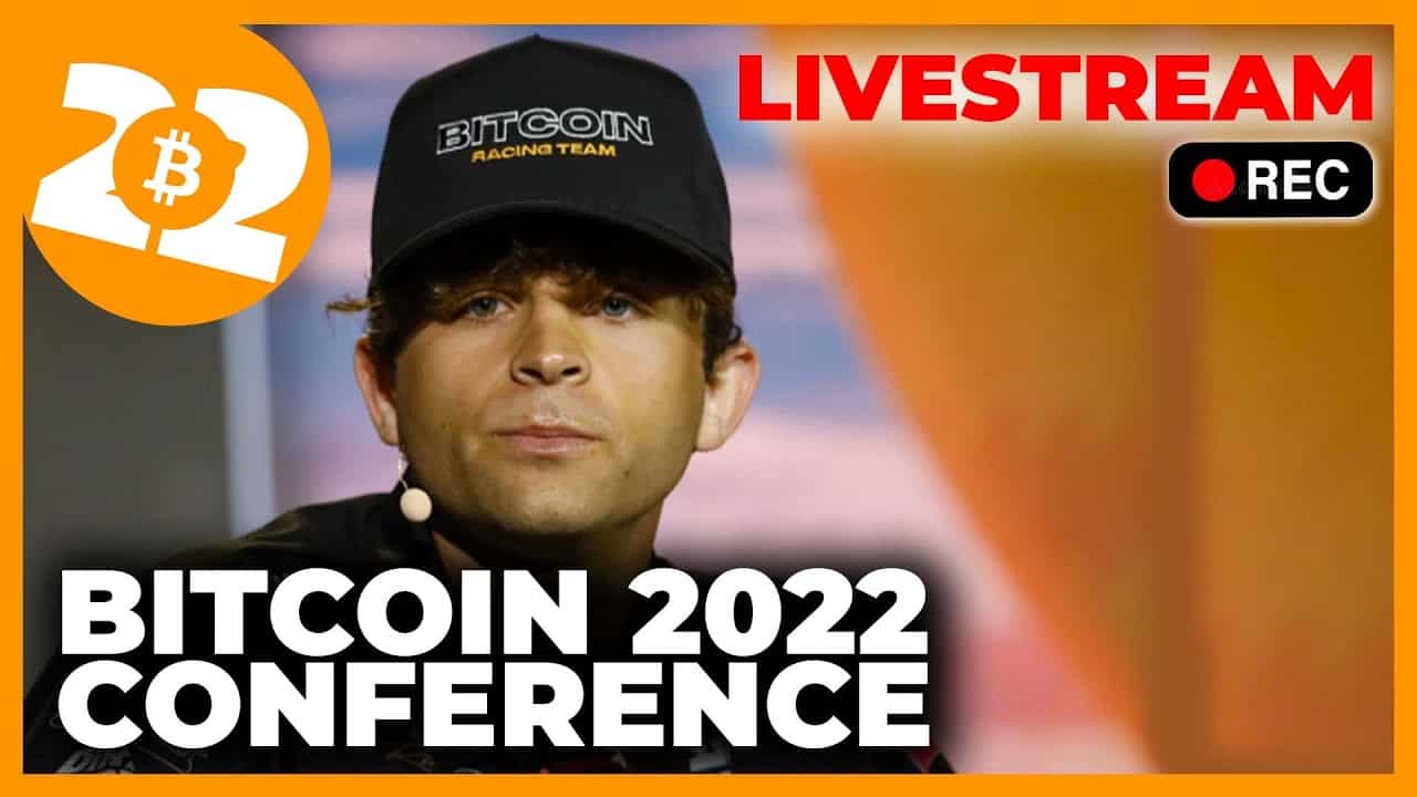 Bitcoin 2022 Conference - MAIN LIVESTREAM - General Admission Day 1