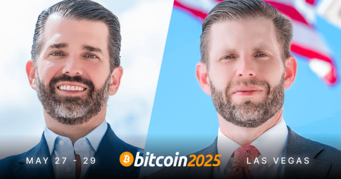 Eric Trump & Donald Trump jr to speak at bitcoin conference 2025