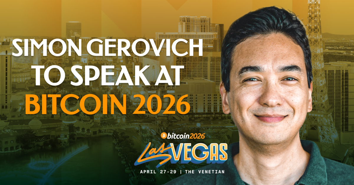 Simon Gerovich Confirmed As A Bitcoin 2026 Speaker