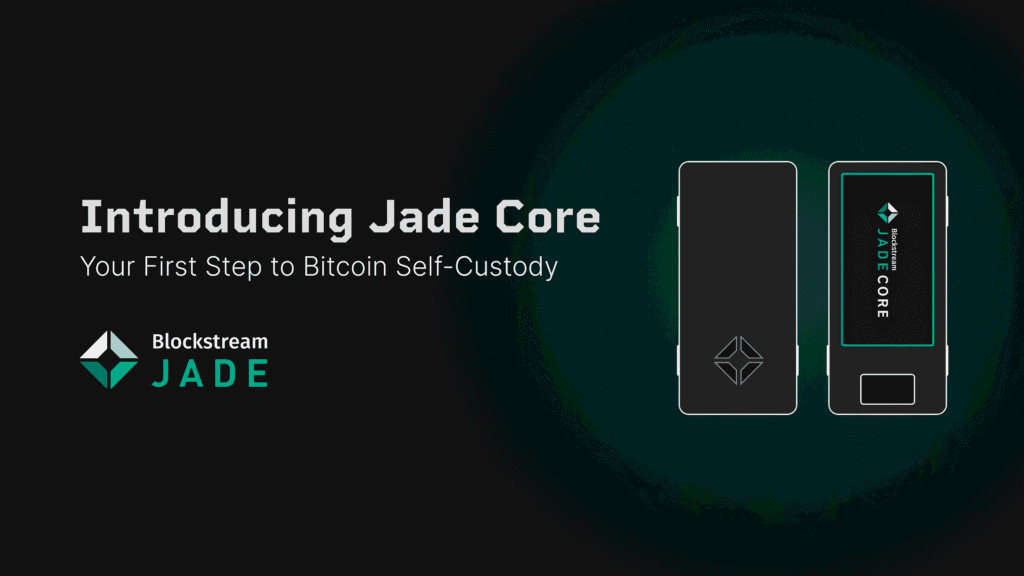 Blockstream Launches Jade Core to Simplify Bitcoin Self-Custody Without Sacrificing Security